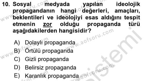 Sosyal Medya ve Propaganda Dersi 2020 - 2021 Yılı Yaz Okulu Sınavı 10. Soru