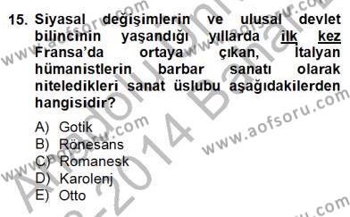Sanat Tarihi Dersi 2013 - 2014 Yılı (Final) Dönem Sonu Sınavı 15. Soru