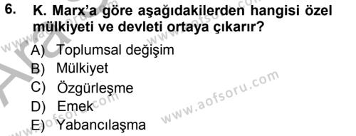 Toplumsal Değişme Kuramları Dersi 2012 - 2013 Yılı (Vize) Ara Sınavı 6. Soru