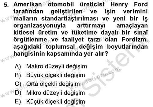 Toplumsal Değişme Kuramları Dersi 2024 - 2025 Yılı (Vize) Ara Sınavı 5. Soru