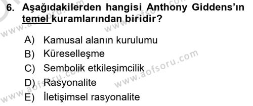 Sosyolojide Yakın Dönem Gelişmeler Dersi 2021 - 2022 Yılı Yaz Okulu Sınavı 6. Soru