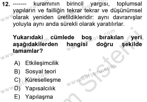 Sosyolojide Yakın Dönem Gelişmeler Dersi 2023 - 2024 Yılı (Vize) Ara Sınavı 12. Soru