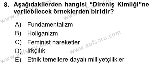 Sosyolojide Yakın Dönem Gelişmeler Dersi 2023 - 2024 Yılı (Final) Dönem Sonu Sınavı 8. Soru