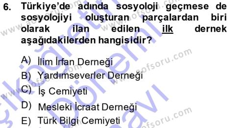 Türkiye´de Sosyoloji Dersi 2013 - 2014 Yılı (Final) Dönem Sonu Sınavı 6. Soru