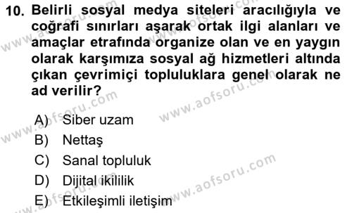 Sosyal Medya Sosyolojisi Dersi 2020 - 2021 Yılı Yaz Okulu Sınavı 10. Soru