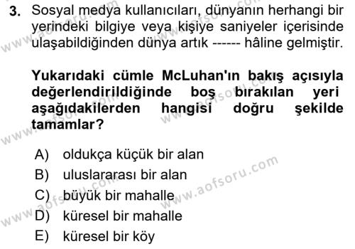 Sosyal Medya Sosyolojisi Dersi 2020 - 2021 Yılı Yaz Okulu Sınavı 3. Soru