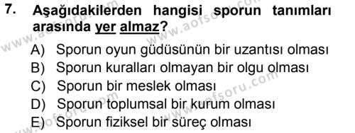 Spor Bilimlerine Giriş Dersi 2012 - 2013 Yılı (Vize) Ara Sınavı 7. Soru