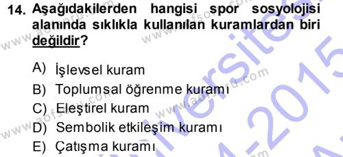 Spor Bilimlerine Giriş Dersi 2014 - 2015 Yılı (Vize) Ara Sınavı 14. Soru