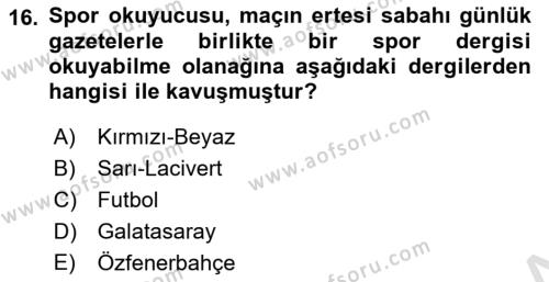 Spor ve Medya İlişkisi Dersi 2023 - 2024 Yılı (Final) Dönem Sonu Sınavı 16. Soru