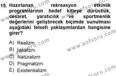Boş Zaman ve Rekreasyon Yönetimi Dersi 2012 - 2013 Yılı (Final) Dönem Sonu Sınavı 15. Soru