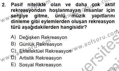 Boş Zaman ve Rekreasyon Yönetimi Dersi 2012 - 2013 Yılı (Final) Dönem Sonu Sınavı 2. Soru