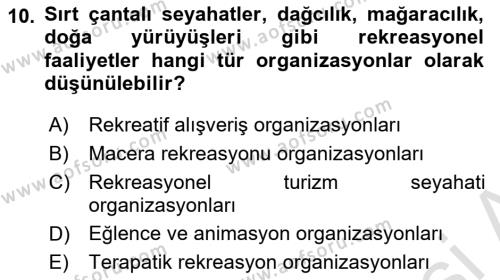 Boş Zaman ve Rekreasyon Yönetimi Dersi 2023 - 2024 Yılı (Vize) Ara Sınavı 10. Soru