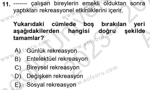 Boş Zaman ve Rekreasyon Yönetimi Dersi 2023 - 2024 Yılı (Vize) Ara Sınavı 11. Soru