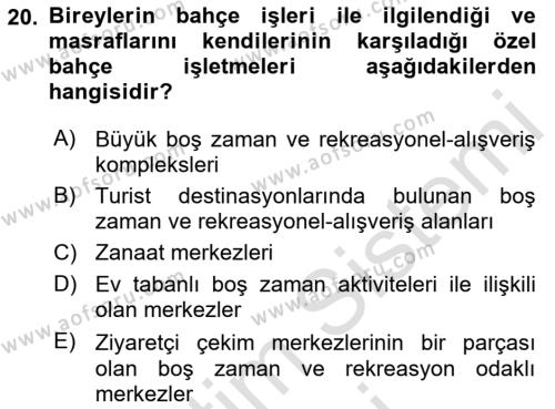 Boş Zaman ve Rekreasyon Yönetimi Dersi 2023 - 2024 Yılı (Vize) Ara Sınavı 20. Soru