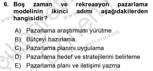 Boş Zaman ve Rekreasyon Yönetimi Dersi 2023 - 2024 Yılı (Vize) Ara Sınavı 6. Soru