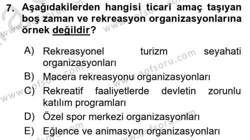 Boş Zaman ve Rekreasyon Yönetimi Dersi 2024 - 2025 Yılı (Vize) Ara Sınavı 7. Soru