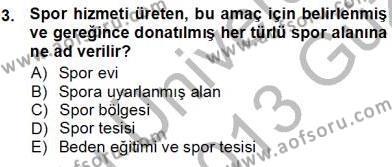 Spor Tesisi İşletmeciliği ve Saha Malzeme Bilgisi Dersi 2012 - 2013 Yılı (Vize) Ara Sınavı 3. Soru