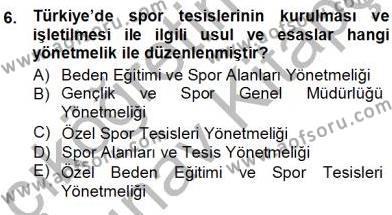 Spor Tesisi İşletmeciliği ve Saha Malzeme Bilgisi Dersi 2012 - 2013 Yılı (Vize) Ara Sınavı 6. Soru