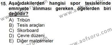 Spor Tesisi İşletmeciliği ve Saha Malzeme Bilgisi Dersi 2012 - 2013 Yılı (Final) Dönem Sonu Sınavı 15. Soru
