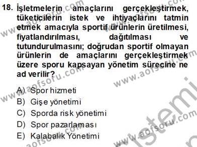 Spor Tesisi İşletmeciliği ve Saha Malzeme Bilgisi Dersi 2013 - 2014 Yılı (Vize) Ara Sınavı 18. Soru
