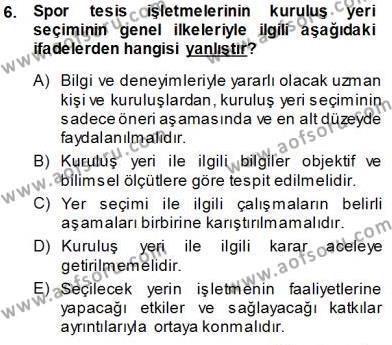 Spor Tesisi İşletmeciliği ve Saha Malzeme Bilgisi Dersi 2013 - 2014 Yılı (Vize) Ara Sınavı 6. Soru