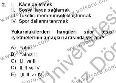 Spor Tesisi İşletmeciliği ve Saha Malzeme Bilgisi Dersi 2013 - 2014 Yılı (Final) Dönem Sonu Sınavı 2. Soru