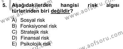 Sporda Risk Yönetimi Dersi 2012 - 2013 Yılı (Vize) Ara Sınavı 5. Soru