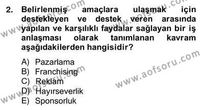 Sporda Sponsorluk Dersi 2012 - 2013 Yılı (Vize) Ara Sınavı 2. Soru