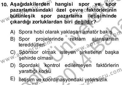Sporda Sponsorluk Dersi 2013 - 2014 Yılı (Vize) Ara Sınavı 10. Soru