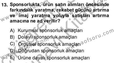 Sporda Sponsorluk Dersi 2013 - 2014 Yılı (Vize) Ara Sınavı 13. Soru