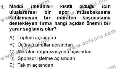 Sporda Sponsorluk Dersi 2013 - 2014 Yılı (Final) Dönem Sonu Sınavı 1. Soru