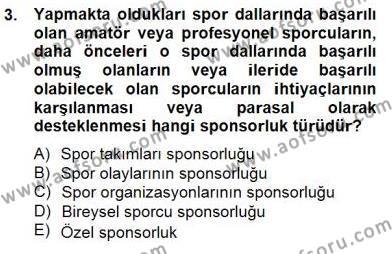 Sporda Sponsorluk Dersi 2014 - 2015 Yılı (Vize) Ara Sınavı 3. Soru