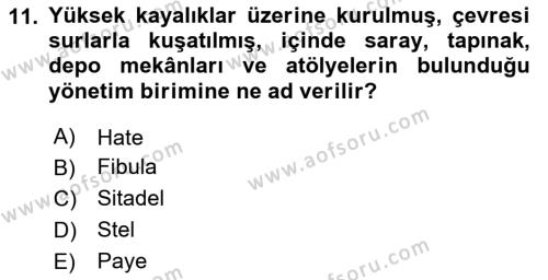 Eski Anadolu Tarihi Dersi 2020 - 2021 Yılı Yaz Okulu Sınavı 11. Soru