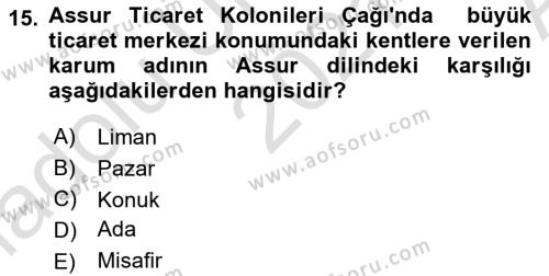 Eski Anadolu Tarihi Dersi 2021 - 2022 Yılı (Vize) Ara Sınavı 15. Soru