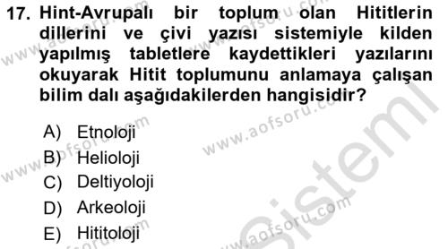 Eski Anadolu Tarihi Dersi 2021 - 2022 Yılı (Vize) Ara Sınavı 17. Soru