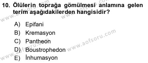 Eski Anadolu Tarihi Dersi 2022 - 2023 Yılı (Final) Dönem Sonu Sınavı 10. Soru