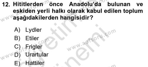 Eski Anadolu Tarihi Dersi 2023 - 2024 Yılı (Vize) Ara Sınavı 12. Soru