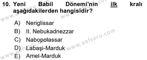 Eski Mezopotamya ve Mısır Tarihi Dersi 2021 - 2022 Yılı Yaz Okulu Sınavı 10. Soru