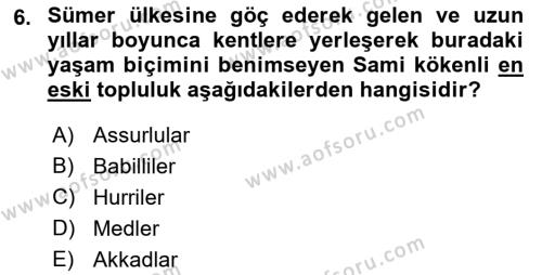 Eski Mezopotamya ve Mısır Tarihi Dersi 2021 - 2022 Yılı Yaz Okulu Sınavı 6. Soru