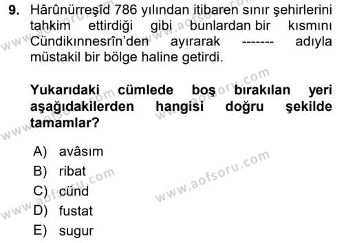 İslam Tarihi ve Medeniyeti 2 Dersi 2023 - 2024 Yılı (Final) Dönem Sonu Sınavı 9. Soru