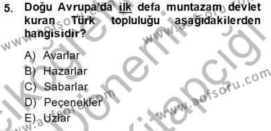 Orta Asya Türk Tarihi Dersi 2014 - 2015 Yılı (Final) Dönem Sonu Sınavı 5. Soru