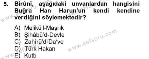 İlk Müslüman Türk Devletleri Dersi 2012 - 2013 Yılı (Final) Dönem Sonu Sınavı 5. Soru