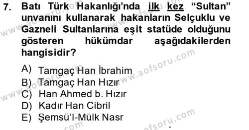 İlk Müslüman Türk Devletleri Dersi 2013 - 2014 Yılı (Final) Dönem Sonu Sınavı 7. Soru