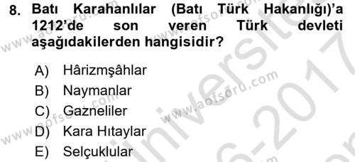 İlk Müslüman Türk Devletleri Dersi 2016 - 2017 Yılı (Final) Dönem Sonu Sınavı 8. Soru