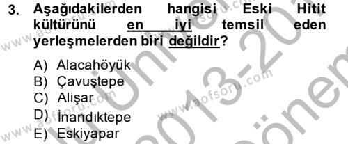 Genel Uygarlık Tarihi Dersi 2013 - 2014 Yılı (Final) Dönem Sonu Sınavı 3. Soru