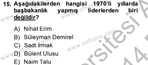 Atatürk İlkeleri Ve İnkılap Tarihi 2 Dersi 2013 - 2014 Yılı (Final) Dönem Sonu Sınavı 15. Soru