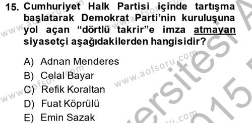 Atatürk İlkeleri Ve İnkılap Tarihi 2 Dersi 2014 - 2015 Yılı (Final) Dönem Sonu Sınavı 15. Soru
