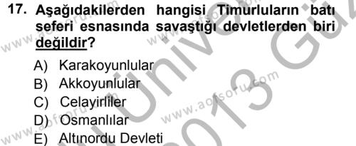 Orta Çağ ve Yeni Çağ Türk Devletleri Tarihi Dersi 2012 - 2013 Yılı (Vize) Ara Sınavı 17. Soru