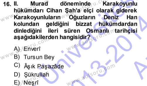 Orta Çağ ve Yeni Çağ Türk Devletleri Tarihi Dersi 2013 - 2014 Yılı (Vize) Ara Sınavı 16. Soru