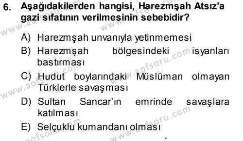 Orta Çağ ve Yeni Çağ Türk Devletleri Tarihi Dersi 2013 - 2014 Yılı (Final) Dönem Sonu Sınavı 6. Soru